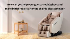 How do you help your guests troubleshoot and make initial repairs after the chair is disassembled?